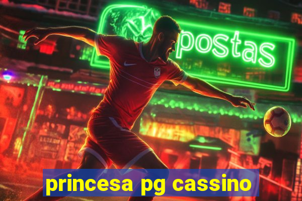 princesa pg cassino